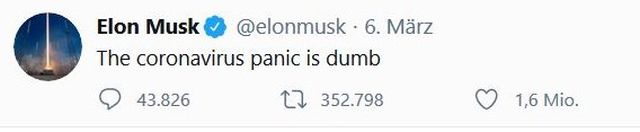 Elon Musk in einem Tweet: „The coronavirus panic is dumb“.